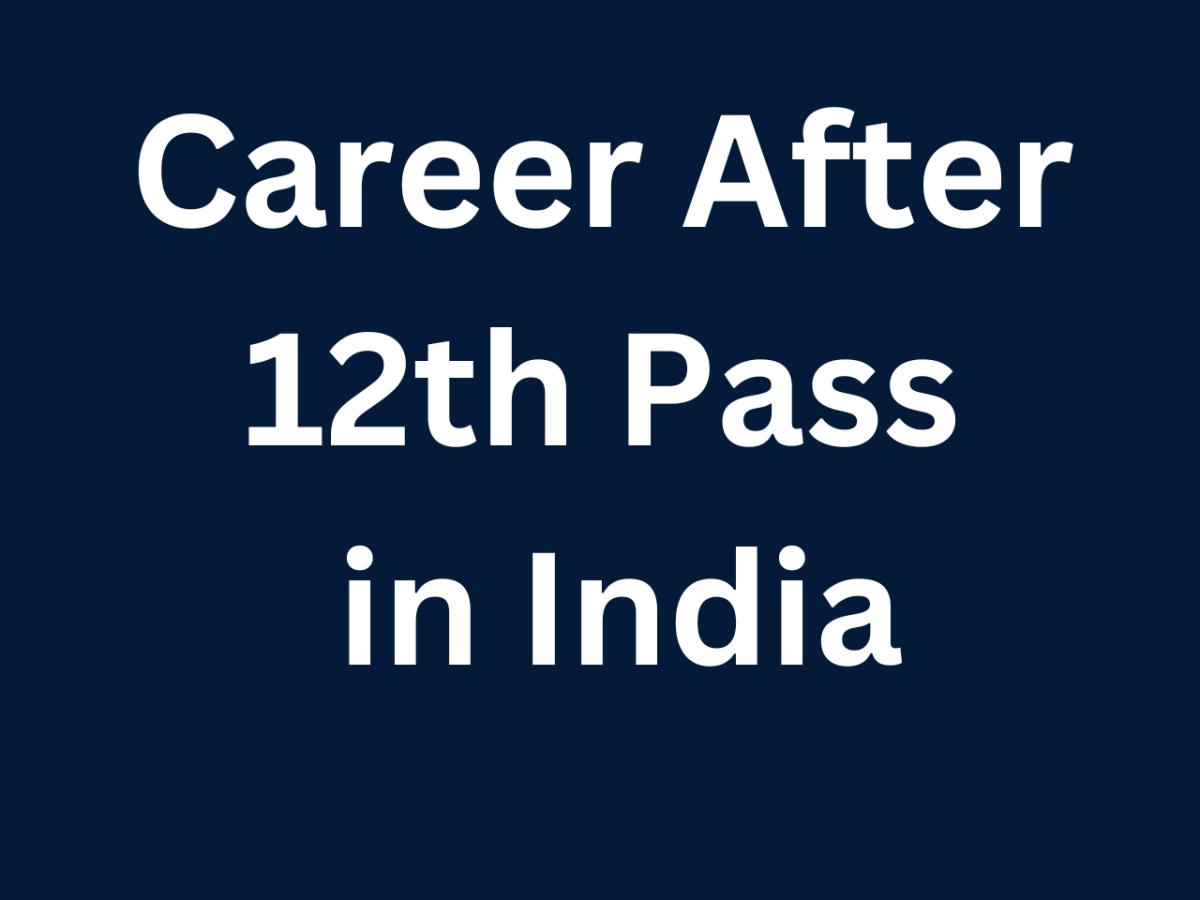 Comprehensive-Guide-to-Career-Options-After-12th-Pass-in-India